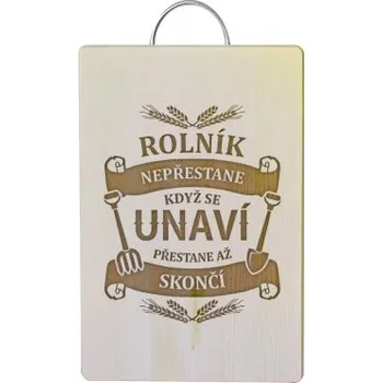 Žertovný předmět Rolník nepřestane, když se unaví, přestane až skončí - kuchyňská prkénka- Tričkový.cz