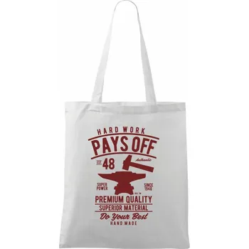 Hard Work Pays Off - Taška bavlněná - 42 x 38 cm ( Bílá )