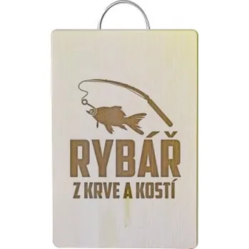 Žertovný předmět Rybář z krve a kostí - kuchyňská prkénka- Tričkový.cz