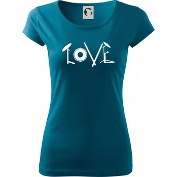 Dámské tričko Love bubeník nápis - Dámské triko Pure - 3XL ( Petrolejová )