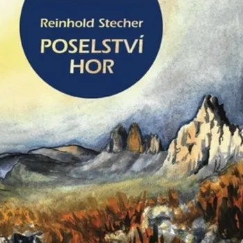 Poselství hor - Reinhold Stecher (2018, pevná)
