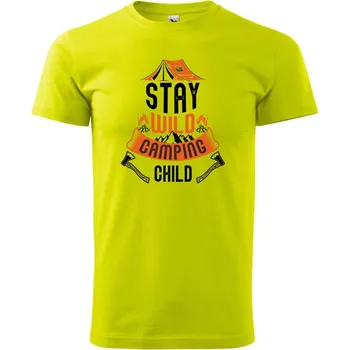 Pánské tričko Stay wild camping child - Klasické pánské triko vyšší gramáže - XL ( Limetková )