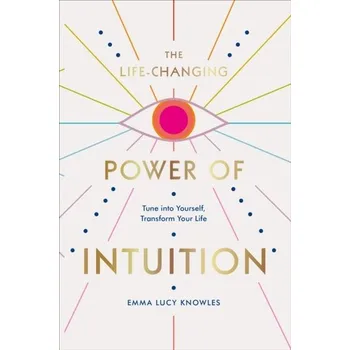 Kniha The Life-Changing Power of Intuition - Emma Lucy Knowles