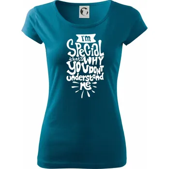 Dámské tričko Im special thats why you dont understand me - Dámské triko Pure - M ( Petrolejová )