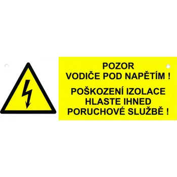 Pozor vodiče pod napětím! Poškození izolace hlaste ihned poruchové službě VELKÁ (plast tl. 2 mm)