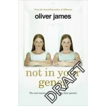 Cizojazyčná kniha Not In Your Genes: The Real Reasons Children Are Like Their Parents Kniha