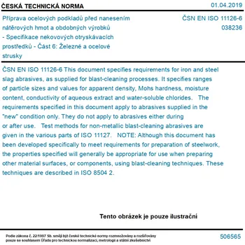 ČSN EN ISO 11126-6 - Příprava ocelových podkladů před nanesením nátěrových hmot a obdobných výrobků - Specifikace nekovových otryskávacích prostředků - Část 6: Železné a ocelové strusky - Tisk