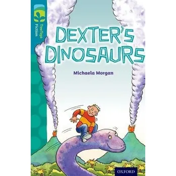 Cizí jazyk Oxford Reading Tree TreeTops Fiction: Level 9: Dexter's Dinosaurs - Morgan, Michaela