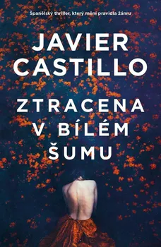 Ztracena v bílém šumu - Javier Castillo (2022, pevná)
