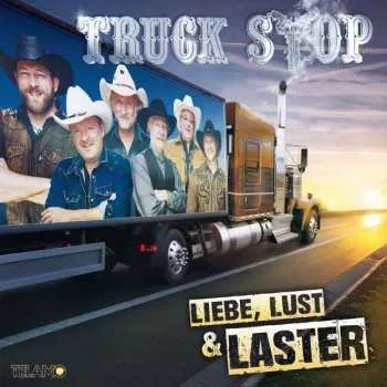 Zahraniční hudba CD Truck Stop: Liebe, Lust & Laster 2021
