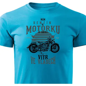 Pánská móda Pánské tričko Benzín v krvi, vítr ve vlasech Barva: Tyrkysová, Velikost: L