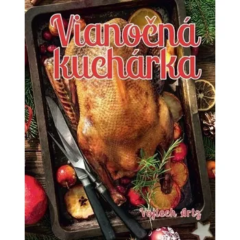 Cizojazyčná kniha Vianočná kuchárka - Vojtěch Artz