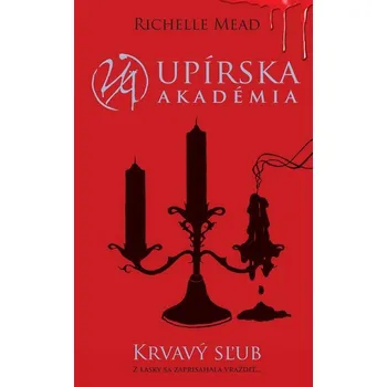Kniha Krvavý sľub (Upírska akadémia 4) - Richelle Mead (E-Kniha)