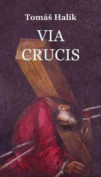 Duchovní literatura Via crucis - Tomáš Halík (2022, brožovaná)