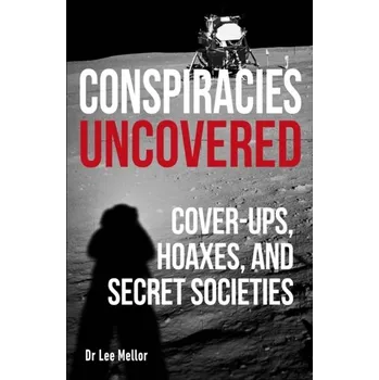 Conspiracies Uncovered - Mellor, Lee