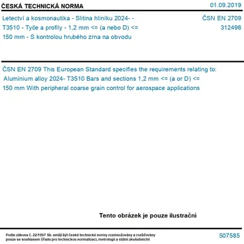 ČSN EN 2709 - Letectví a kosmonautika - Slitina hliníku 2024- - T3510 - Tyče a profily - 1,2 mm <= (a nebo D) <= 150 mm - S kontrolou hrubého zrna na obvodu - Tisk