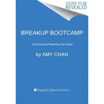 Breakup Bootcamp - Chan, Amy