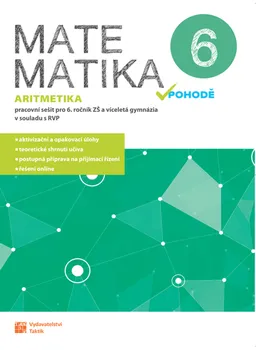 Matematika Matematika v pohodě 6 Aritmetika Pracovní sešit pro 6. ročník ZŠ a víceletá gymnázia - Nakladatelství Taktik (2020, brožovaná)