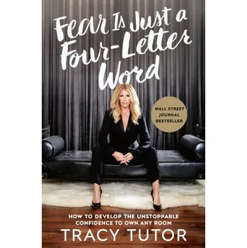 Fear Is Just A Four-letter Word - Tutor, Tracy