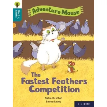 Anglický jazyk Oxford Reading Tree Word Sparks: Level 9: The Fastest Feathers Competition - Rushton, Abbie