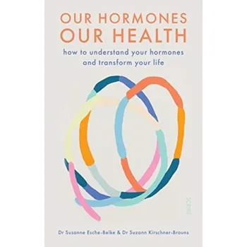 Our Hormones, Our Health - Esche-Belke, Susanne