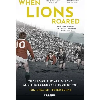 Literární biografie When Lions Roared - English, Tom; Burns, Peter [EN] (2021, Měkká, Polaris Publishing Limited)