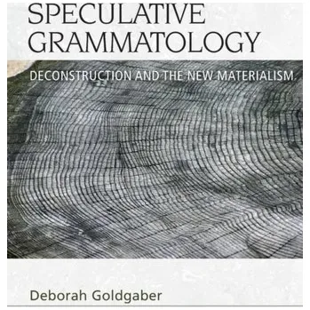 Speculative Grammatology - Goldgaber, Deborah