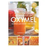 Das große Buch vom OXYMEL - Gabriela…