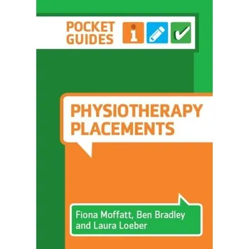 Physiotherapy Placements - Moffatt, Fiona (University of Nottingham); Bradley, Ben (University of Nottingham); Loeber, Laura (University of Notting