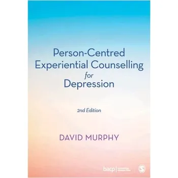 Person-Centred Experiential Counselling for Depression - David Murphy [EN] (2019, Brožovaná, SAGE Publications Ltd)