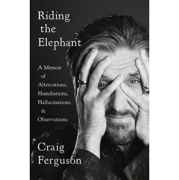 Literární biografie Riding The Elephant - Ferguson, Craig [EN] (2020, Brožovaná / brožovaná, Penguin Putnam Inc)