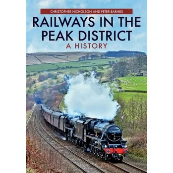 Railways in the Peak District - Nicholson, Christopher
