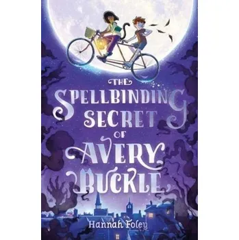 Cestování The Spellbinding Secret of Avery Buckle - Foley, Hannah