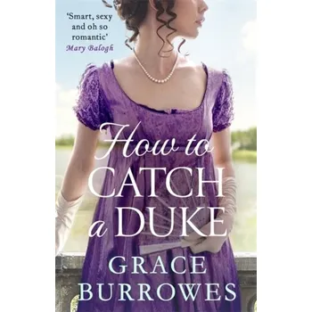 How To Catch A Duke - Grace Burrowes