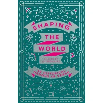 Populárně naučná literatura pro dospělé Shaping the World - Brownlee, Liz; Stevens, Roger; Goodfellow, Matt