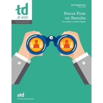 Focus First on Results - Gledhill, Adam; Phillippo, Pam; Adams, Mark; Mulligan, Chris; Sutton, Louise; Taylor, Richard; Wilmot, Nick; Barker, Ray