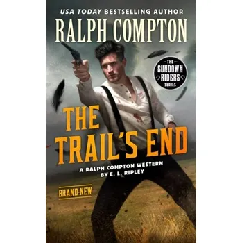 Beletrie pro dospělé Ralph Compton The Trail's End - Ripley, E. L.; Compton, Ralph