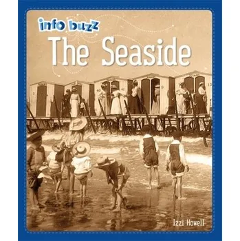První čtění Info Buzz: History: The Seaside - Howell, Izzi [EN] (2021, Měkká, Hachette Children's Group)