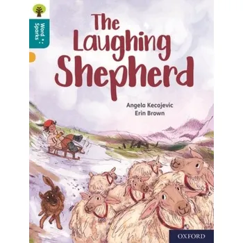 Anglický jazyk Oxford Reading Tree Word Sparks: Level 9: The Laughing Shepherd - Kecojevic, Angela