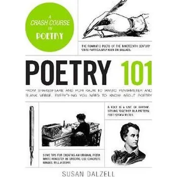 Kniha Poetry 101: From Shakespeare and Rupi Kaur to Iambic Pentameter and Blank Verse, Everything You Need to Know about Poetry - Dalzell Susan
