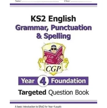 Cizí jazyk New KS2 English Targeted Question Book: Grammar, Punctuation & Spelling - Year 4 Foundation - CGP Books