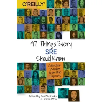 Technika 97 Things Every SRE Should Know - Stolarsky, Emil