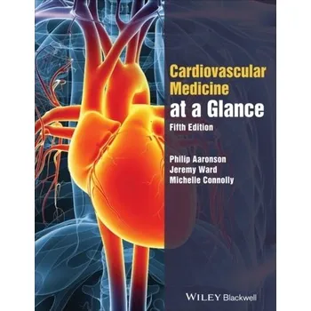 Kniha The Cardiovascular System at a Glance - Aaronson, Philip I.; Ward, Jeremy P. T.; Connelly, Michelle J. [EN] (2020, Brožovaná, John Wiley And Sons Ltd)