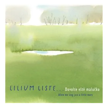 Česká hudba Lilium Liste : Dovolte eště malučko CD