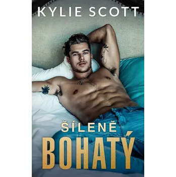 Šíleně bohatý - Kylie Scott (2022,…