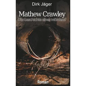 Mathew Crawley - Jäger, Dirk