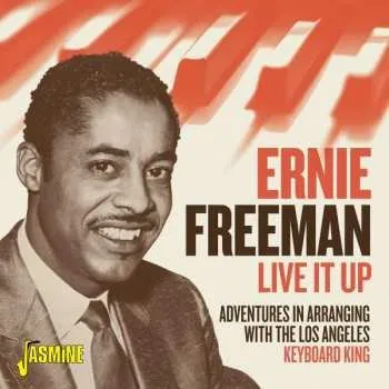 Zahraniční hudba CD Ernie Freeman: Live It Up: Adventures In Arranging With The Los Angeles Keyboard King 2021