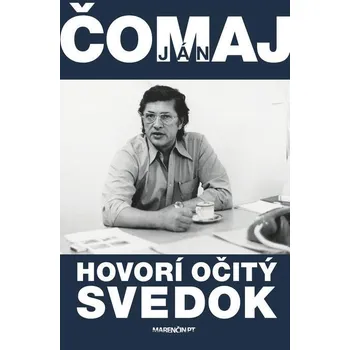 Kniha Hovorí očitý svedok - Ján Čomaj (E-Kniha)
