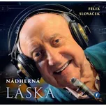 Nádherná láska - Felix Slováček [CD]