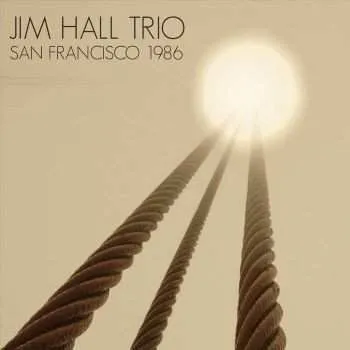 Zahraniční hudba 2CD Jim Hall Trio: San Francisco 1986 2020 2CD